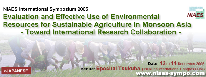 Evaluation and Effective Use of Environmental Resources for Sustainable Agriculture in Monsoon Asia - Toward International Research Collaboration -